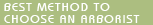 One of the best methods to choose an Arborist