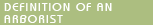 Definition of an Arborist